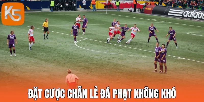 Đặt cược chẵn lẻ đá phạt không khó