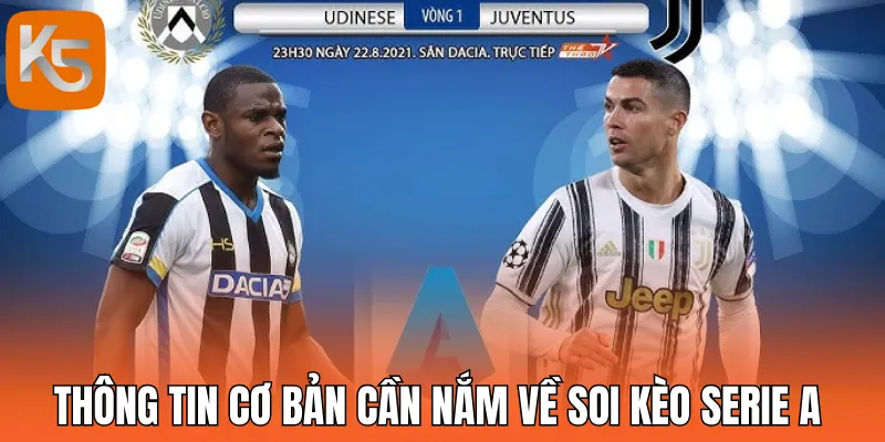Thông tin cơ bản cần nắm về soi kèo Serie A
