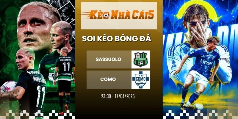 soi kèo nhà cái Sassuolo vs Como - Serie A, 17/04/2026