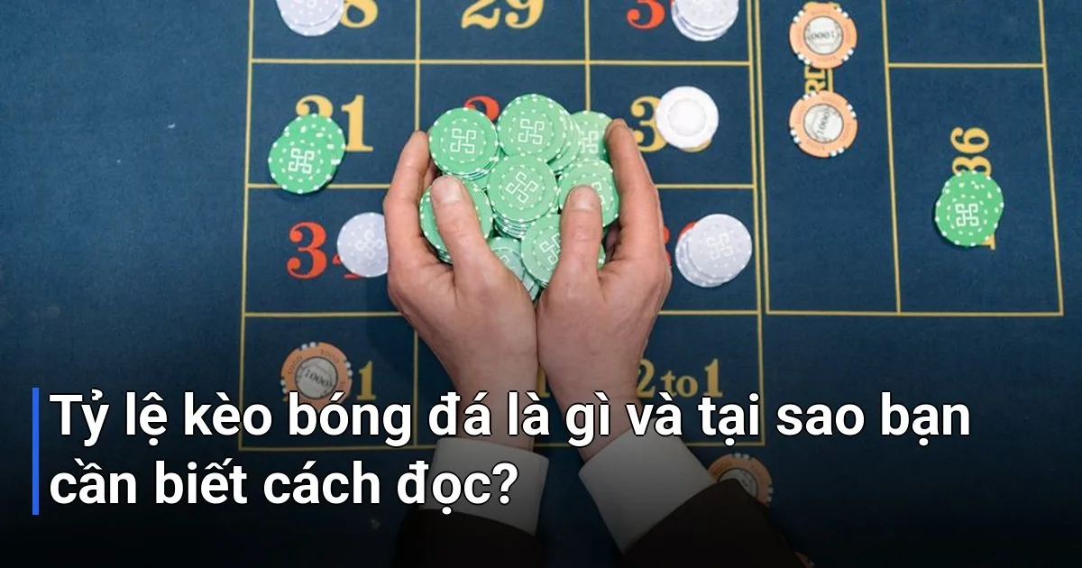 Trước khi đi vào chi tiết, hãy cùng hiểu rõ bản chất của tỷ lệ kèo và tại sao kỹ năng đọc kèo lại quan trọng đối với người
